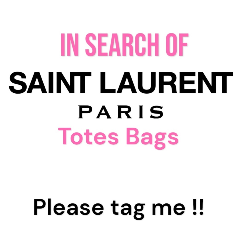 ISO Saint Laurent tote bags